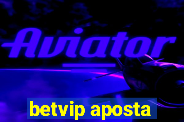 betvip aposta