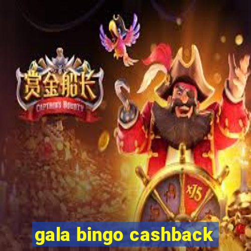 gala bingo cashback