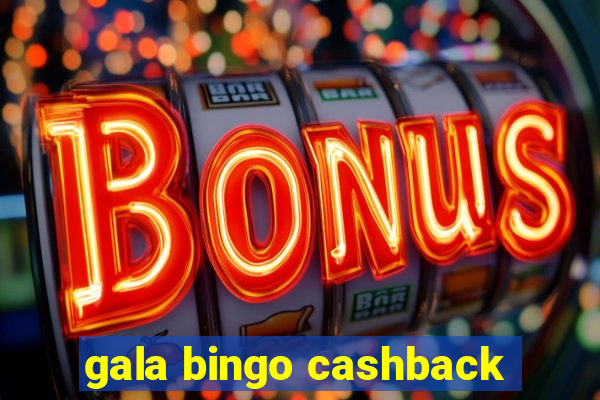 gala bingo cashback