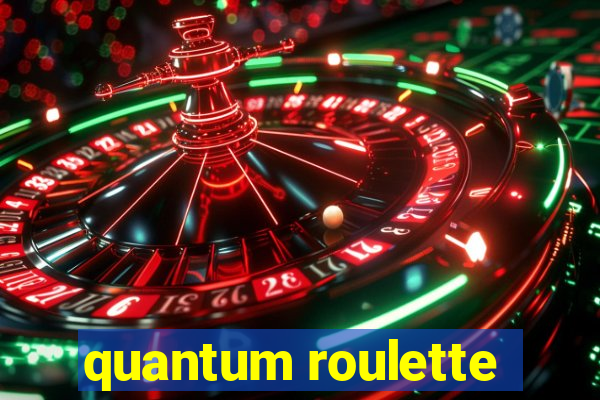 quantum roulette