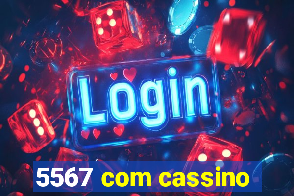 5567 com cassino