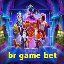 br game bet