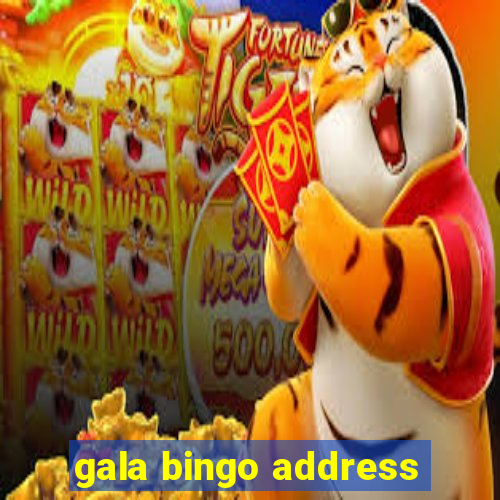 gala bingo address