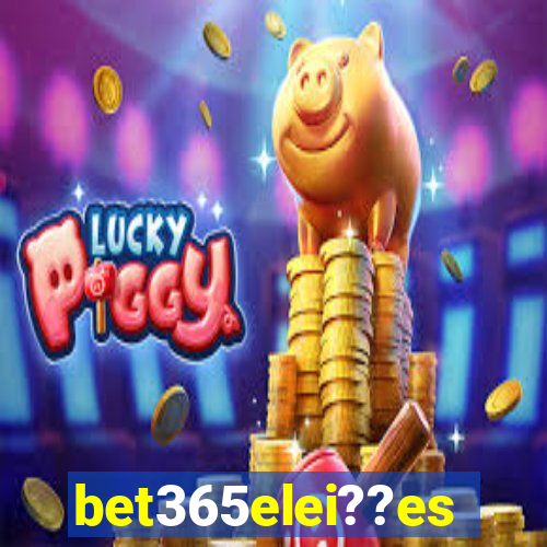 bet365elei??es