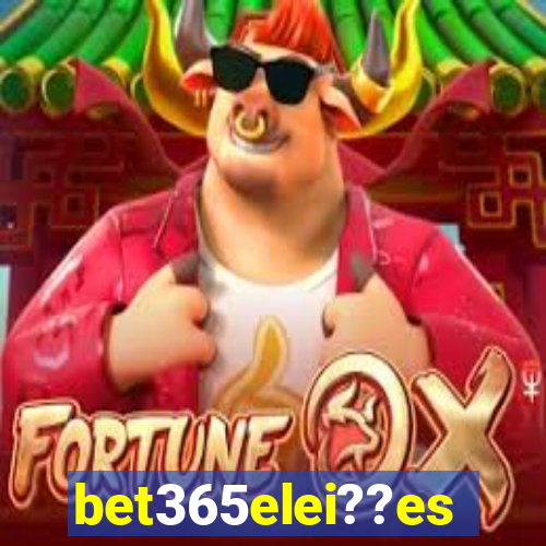 bet365elei??es