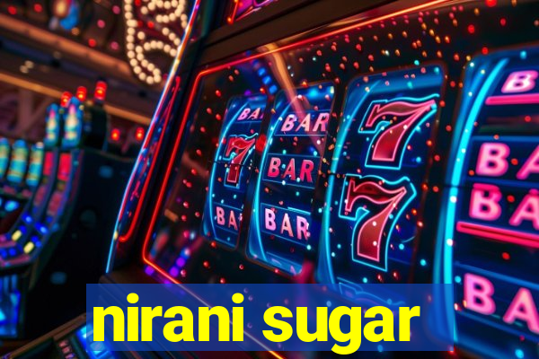 nirani sugar