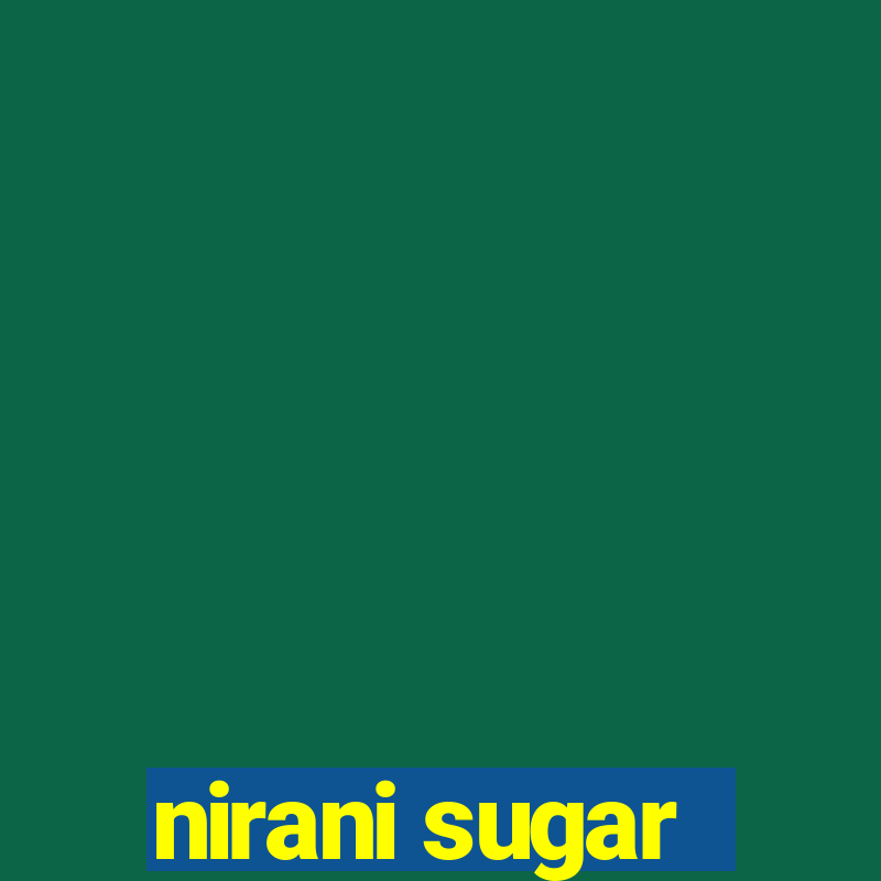 nirani sugar