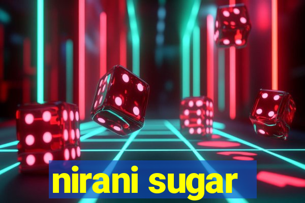 nirani sugar