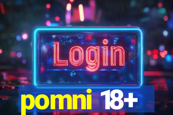 pomni 18+