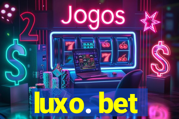 luxo. bet