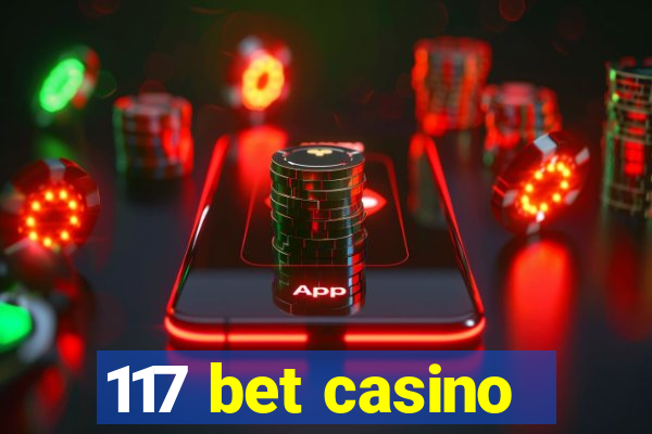 117 bet casino