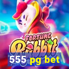 555 pg bet