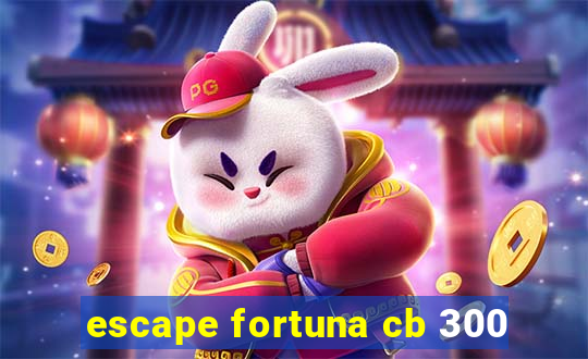 escape fortuna cb 300