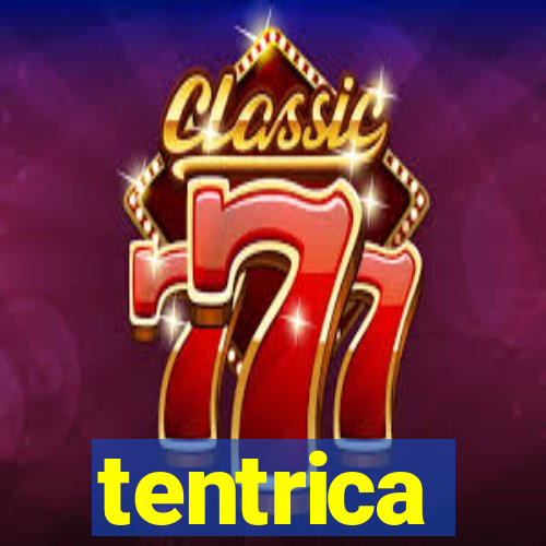 tentrica