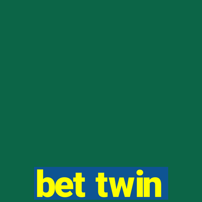 bet twin