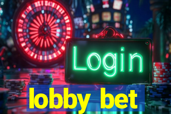 lobby bet