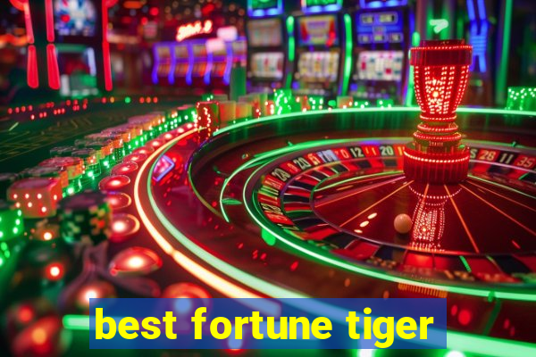 best fortune tiger