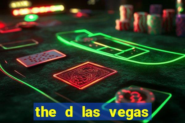 the d las vegas casino hotel