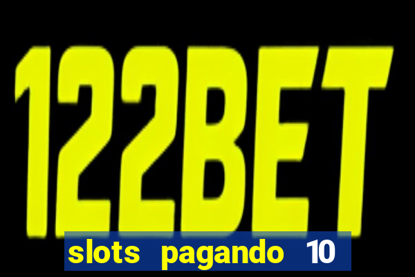 slots pagando 10 no cadastro