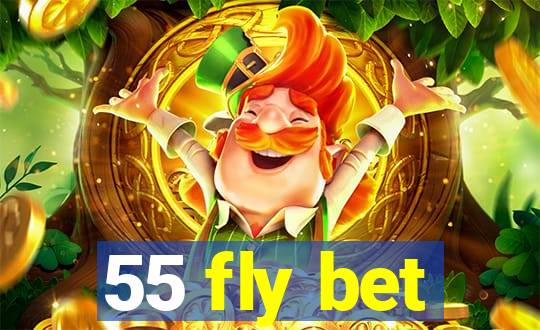 55 fly bet