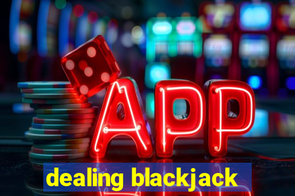 dealing blackjack