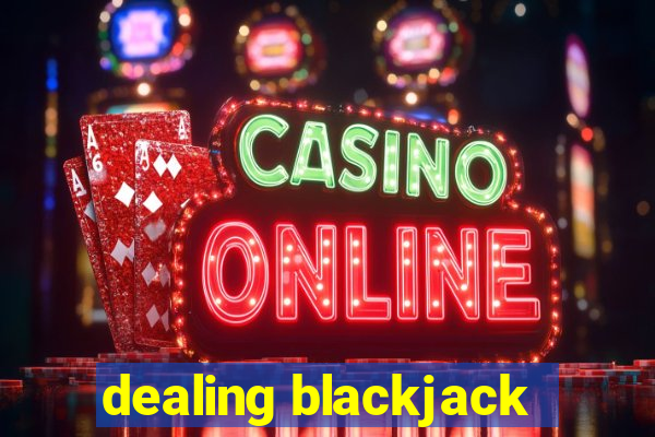 dealing blackjack