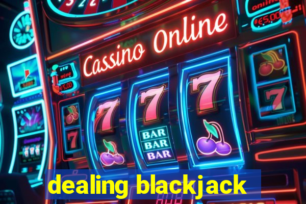 dealing blackjack