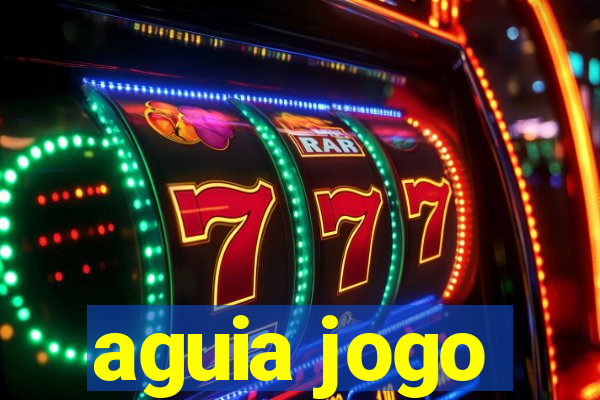 aguia jogo