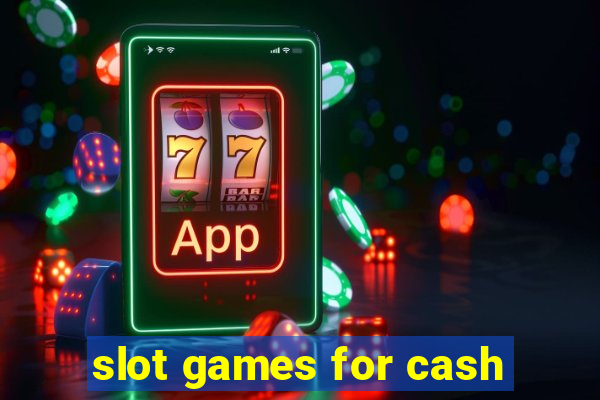 slot games for cash