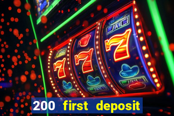 200 first deposit bonus casino