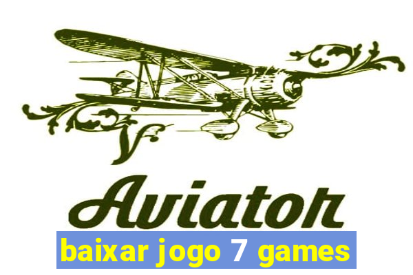 baixar jogo 7 games