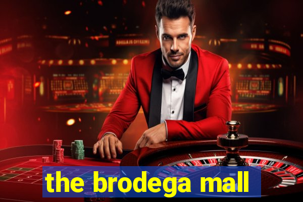 the brodega mall