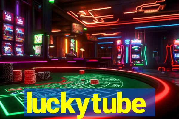 luckytube