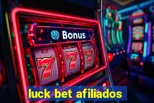 luck bet afiliados