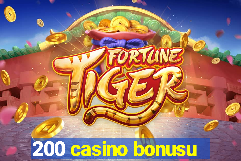 200 casino bonusu