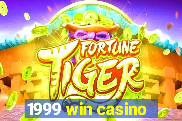 1999 win casino