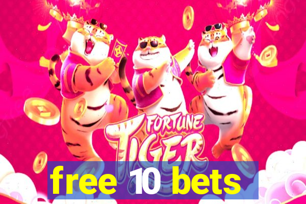 free 10 bets