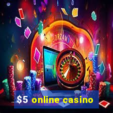 $5 online casino