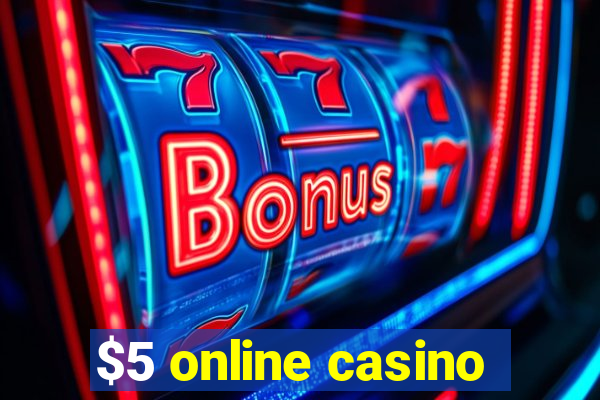 $5 online casino