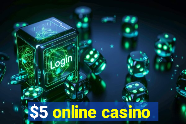 $5 online casino