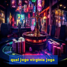 qual jogo virginia joga