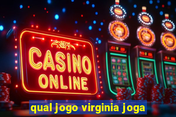 qual jogo virginia joga