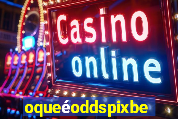 oqueéoddspixbet