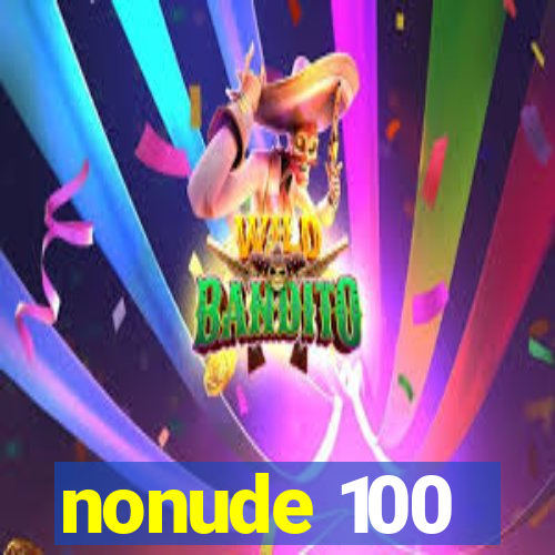 nonude 100