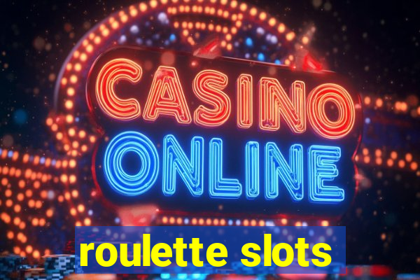 roulette slots