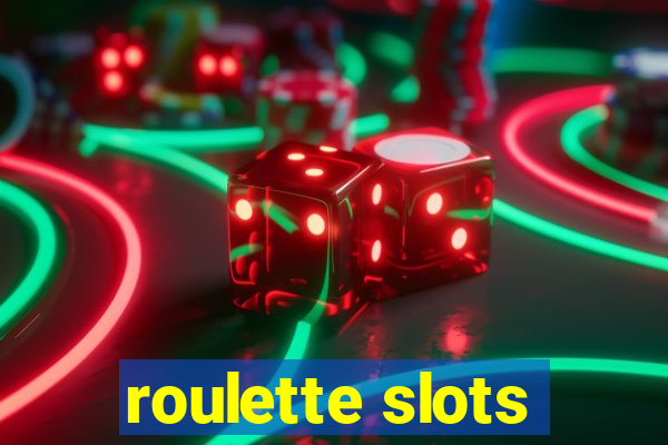 roulette slots