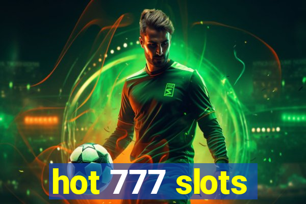 hot 777 slots