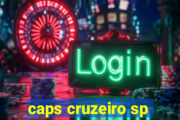 caps cruzeiro sp