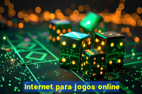 internet para jogos online