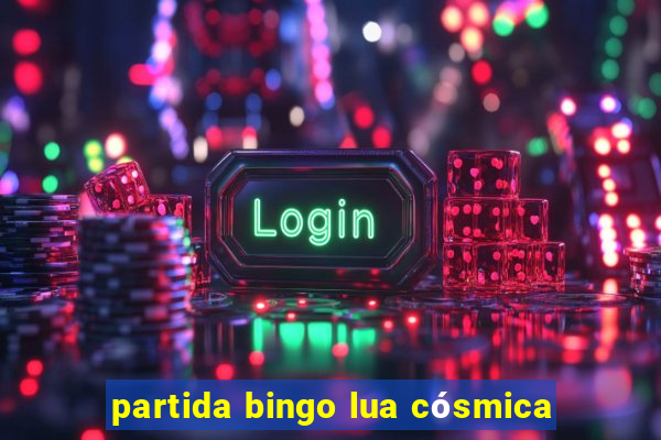 partida bingo lua cósmica